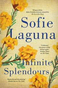 Infinite splendours / Sofie Laguna.