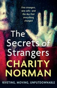 The secrets of strangers / Charity Norman.