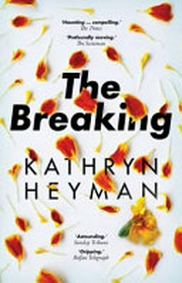 The breaking / Kathryn Heyman.