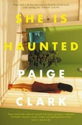 She is haunted / She is haunted / Paige Clark.