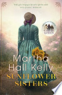 Sunflower sisters / Sunflower sisters / Martha Hall Kelly.