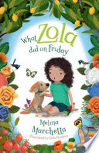 What Zola did on Friday / Melina Marchetta ; illustrated by Deb Hudson.