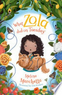 What Zola did on Tuesday / Melina Marchetta ; illustrated by Deb Hudson.