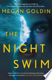 The night swim / Megan Goldin.