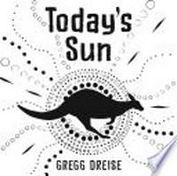 Today's sun / Gregg Dreise.