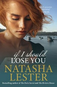 If I should lose you / Natasha Lester.