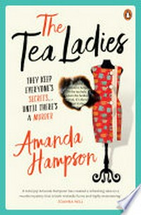 The tea ladies / Amanda Hampson.