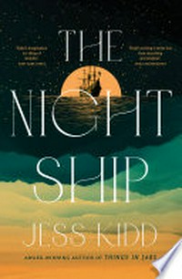 The night ship / Jess Kidd.