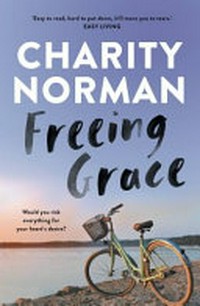 Freeing Grace / Charity Norman.