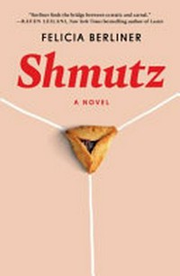 Shmutz : a novel / Felicia Berliner.