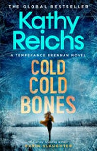 Cold, cold bones / Kathy Reichs.