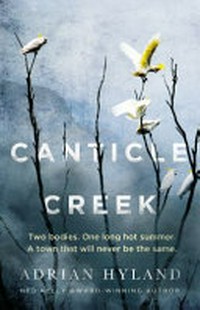 Canticle Creek / Adrian Hyland.