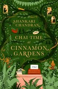 Chai time at Cinnamon Gardens : a novel / Shankari Chandran.