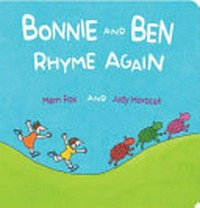 Bonnie and Ben rhyme again / Mem Fox and Judy Horacek.