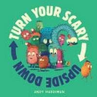 Turn your scary upside down / Andy Hardiman.