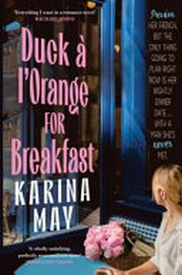 Duck à l'Orange for breakfast / Karina May.