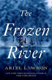 The frozen river / Ariel Lawhon.