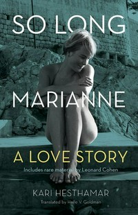 So long, Marianne : a love story / by Kari Hesthamar ; translated by Helle V. Goldman.