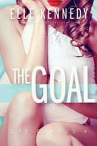 The goal / Elle Kennedy.