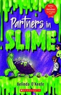 Partners in slime / Belinda O'Keefe.