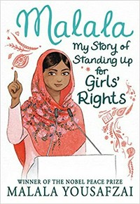 Malala : the girl who stood up for education and changed the world / Malala Yousafzai with Patricia McCormick.