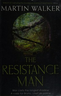 The resistance man / Martin Walker.
