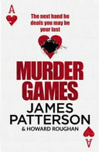 Murder games / James Patterson & Howard Roughan.