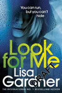 Look for me / Lisa Gardner.