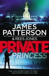 Private princess / James Patterson & Rees Jones.