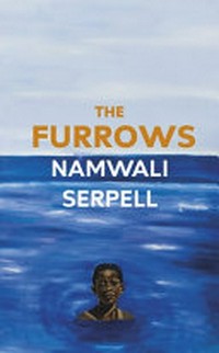 The furrows : an elegy / Namwali Serpell.