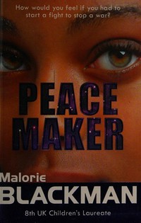 Peace Maker / Malorie Blackman ; with illustrations by Matthew Griffin.