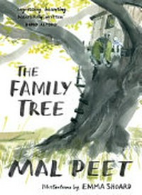 The family tree / Mal Peet ; illustrations by Emma Shoard.