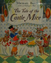 The Tale of the Castle Mice / Bond, Michael.