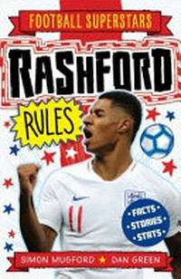Rashford rules / Simon Mugford ; [illustrated by] Dan Green.