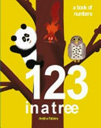 1 2 3 in a tree : a book of numbers / Amélie Falière ; [written and edited by Tasha Percy].