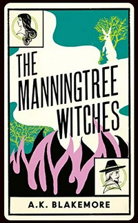The Manningtree witches / A.K. Blakemore.