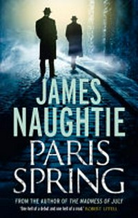 Paris spring / James Naughtie.