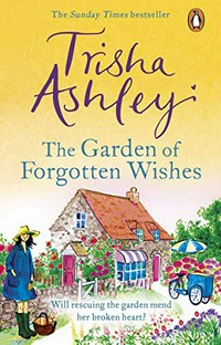 The garden of forgotten wishes / Trisha Ashley.