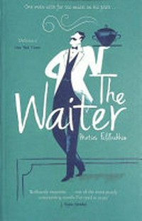 The waiter / Matias Faldbakken ; translated from the Norwegian by Alice Menzies.