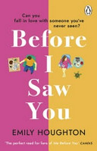 Before I saw you / Emily Houghton.