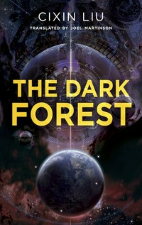 The dark forest / Cixin Liu ; translated by Joel Martinsen.