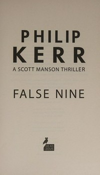 False nine / Philip Kerr.