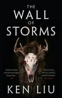 The wall of storms / Ken Liu.