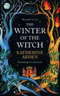The winter of the witch / Katherine Arden.