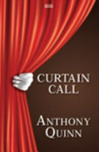 Curtain call or the distinguished thing / Anthony Quinn.