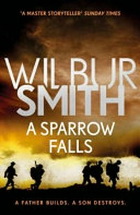 A sparrow falls / Wilbur Smith.