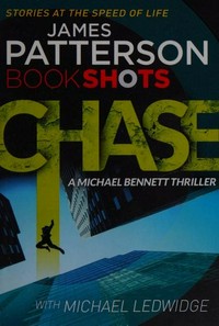 Chase / James Patterson with Michael Ledwidge.