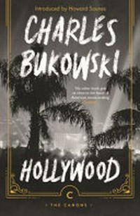 Hollywood / Charles Bukowski ; introduced by Howard Sounes.