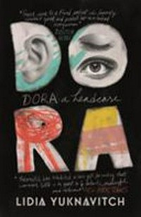 Dora : a headcase / Lidia Yuknavitch.