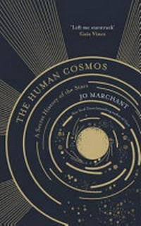 The human cosmos : a secret history of the stars / Jo Marchant.